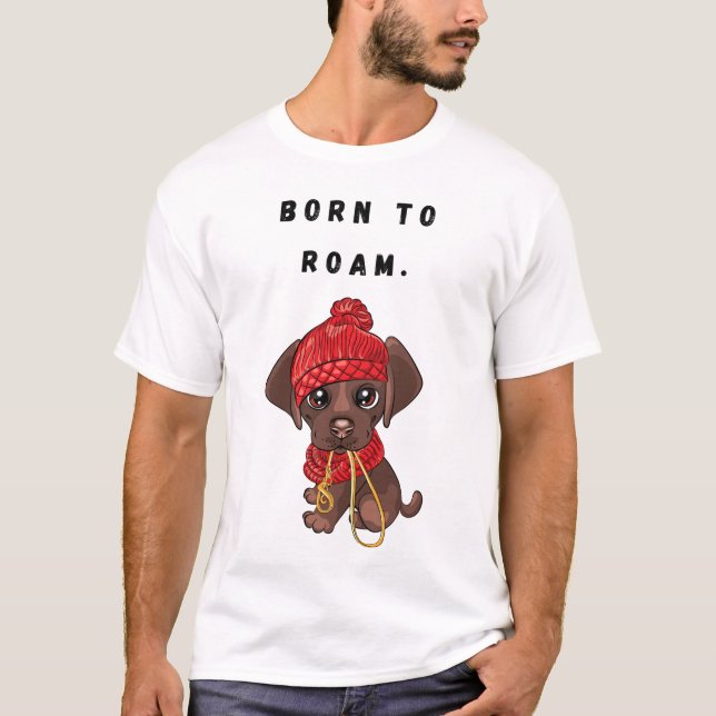 Born to Roam. T-Shirt (Front)