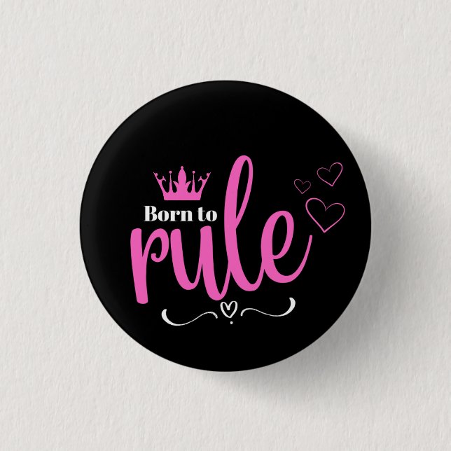 Born to Rule  3 Cm Round Badge (Front)