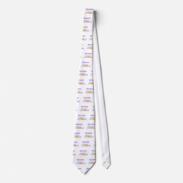 Born To Rule with Cute Crown Tie (Front)