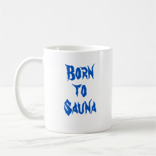 Born to Sauna Finnish Coffee Mug