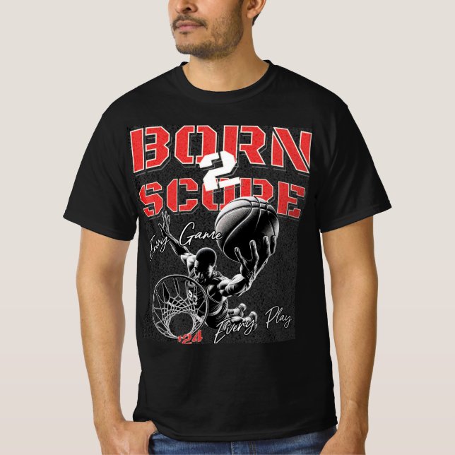 Born to Score Basketball Graphic T-shirt (Front)