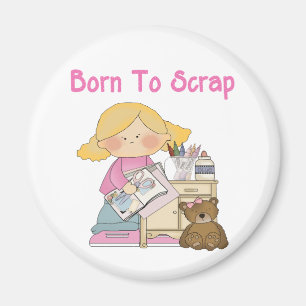 Born To Scrap Magnet