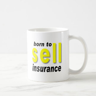 Born to Sell Insurance Coffee Mug