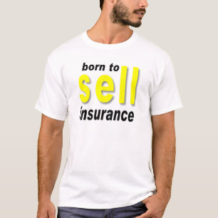 Born to Sell Insurance T-Shirt