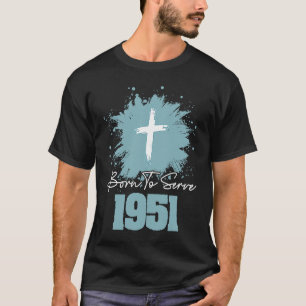 Born To Serve 1951 T-Shirt
