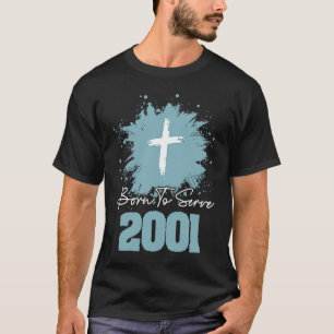Born To Serve 2001 T-Shirt