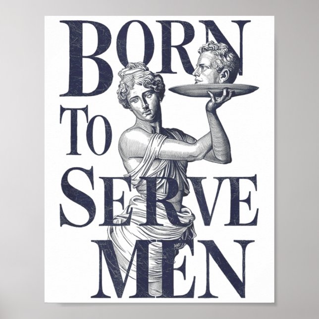 Born To Serve Men Funny Boss Girl Motivational Art Poster (Front)