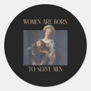Born To Serve Men Funny Boss Girl Motivational  Classic Round Sticker
