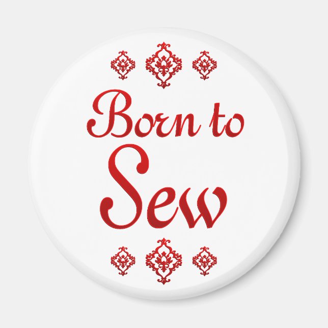 BORN TO SEW MAGNET (Front)