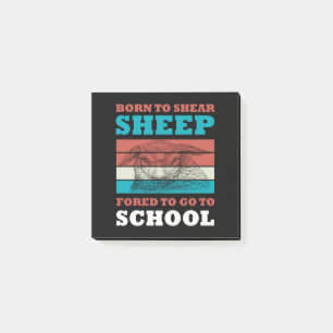 Born To Shear Sheep Forced To Go To School Goat Post-it Notes