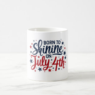 Born to Shine on July 4th Mug
