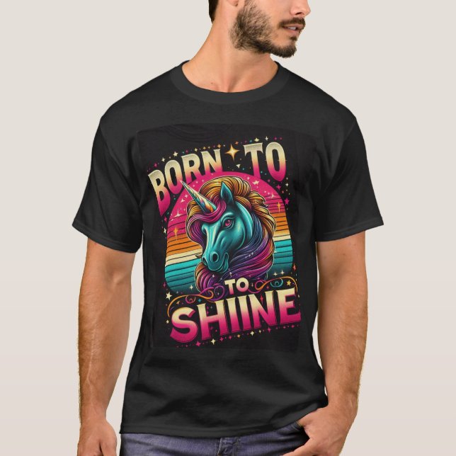 Born to Shine - Radiant Unicorn Design T-Shirt (Front)