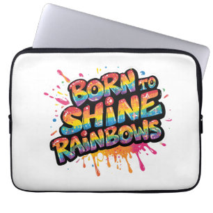 Born to Shine Rainbows - Inspirational Colorful Laptop Sleeve
