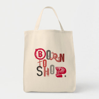 born to shop bag