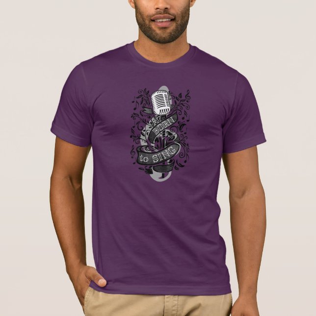 Born To Sing t-shirts (Front)