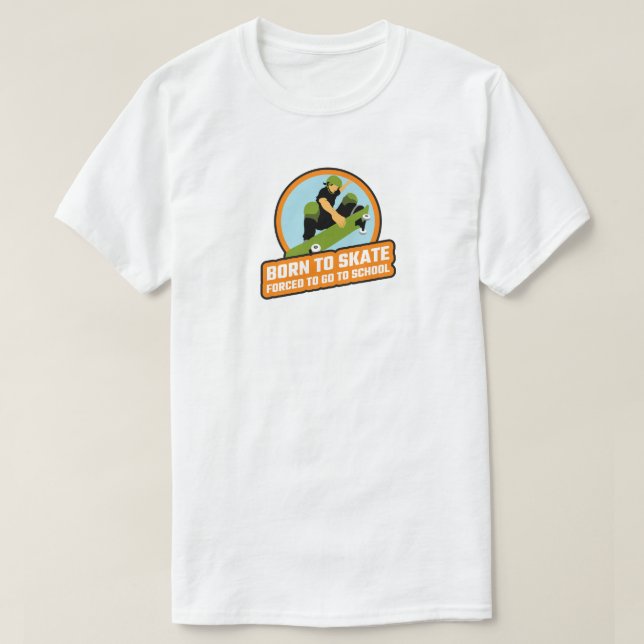 Born to Skate playful sports skateboarding outdoor T-Shirt (Design Front)