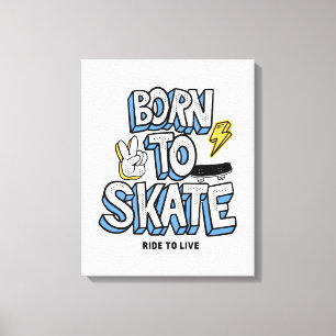 Born to Skate Ride to Live Canvas Print