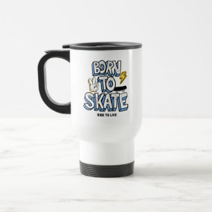 Born to Skate Ride to Live Travel Mug