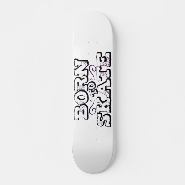 Born to skate white graffiti wording skateboard (Front)