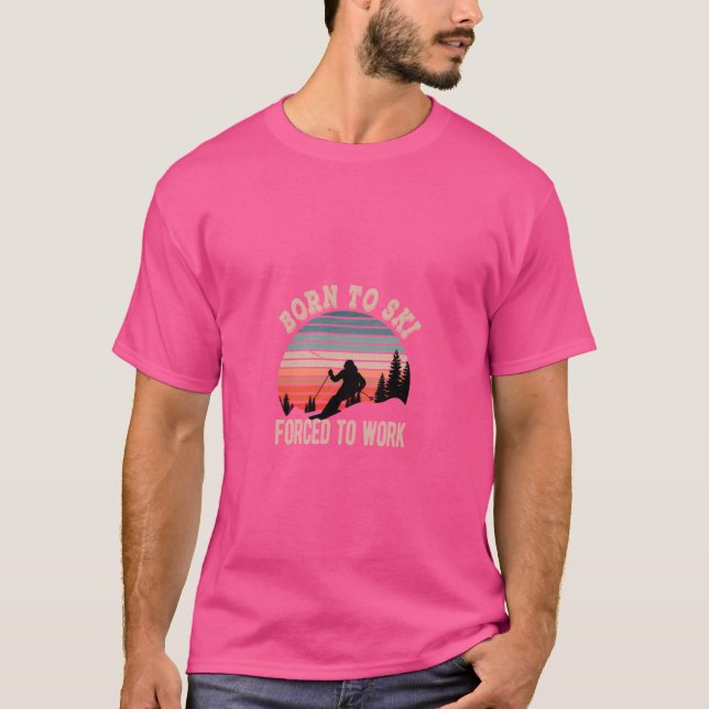 Born To Ski Forced To Work T-Shirt (Front)