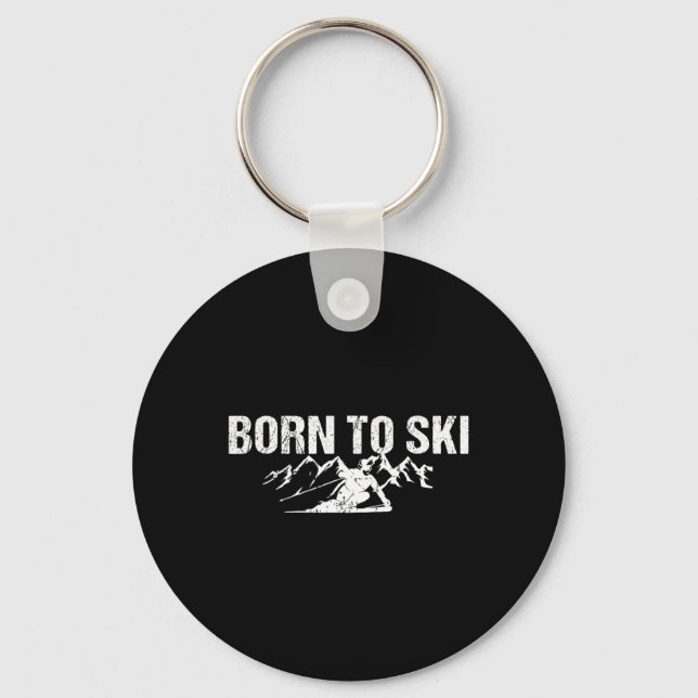 Born To Ski Motto Alpine Skiing  Key Ring (Front)