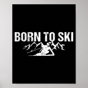 Born to ski motto alpine skiing poster