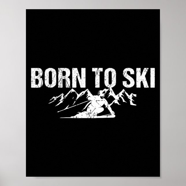 Born to ski motto alpine skiing  poster (Front)