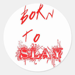 Born To Slay Classic Round Sticker