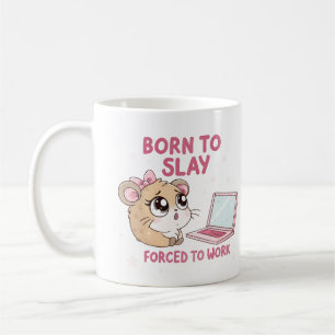 Born to Slay Forced to Work Coffee Mug
