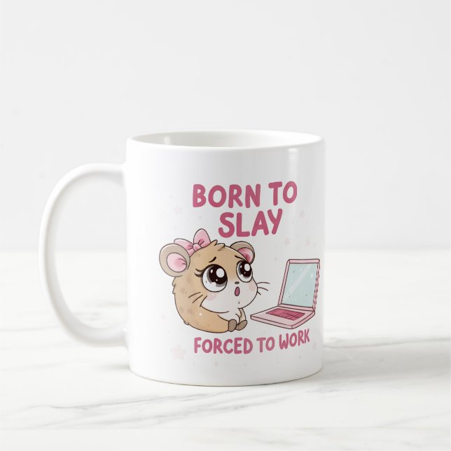 Born to Slay Forced to Work Coffee Mug (Left)