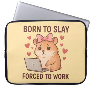 Born to Slay Forced to Work Funny Hamster Girly Laptop Sleeve