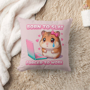 Born To Slay Forced To Work Funny Hamster Meme Cushion