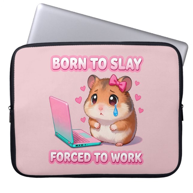 Born To Slay Forced To Work Funny Hamster Meme Laptop Sleeve (Front)