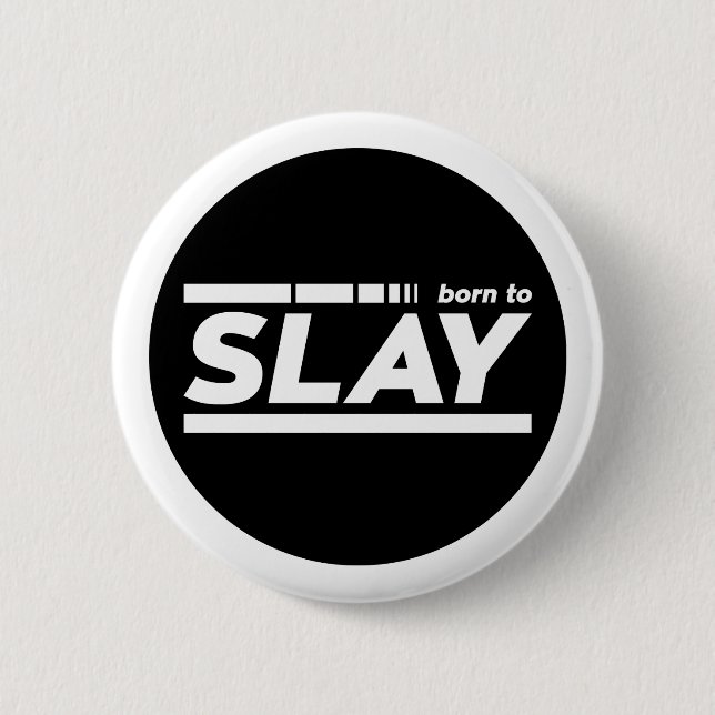 Born To Slay Typography 6 Cm Round Badge (Front)