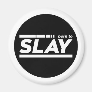 Born To Slay Typography Magnet