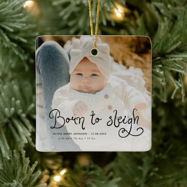 Born to Sleigh Baby Photo Birth Stats Christmas Ceramic Ornament (Tree)