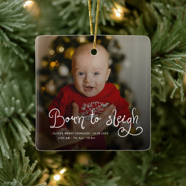 Born to Sleigh Baby Photo Birth Stats Christmas Ceramic Ornament (Tree)