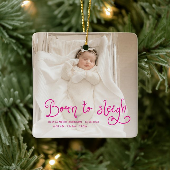 Born to Sleigh Baby Photo Birth Stats Christmas Ceramic Ornament (Tree)