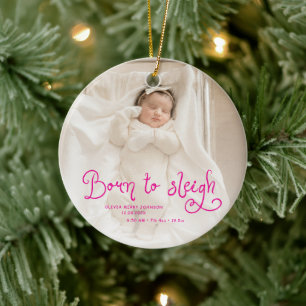 Born to Sleigh Baby Photo Birth Stats Christmas Ceramic Tree Decoration