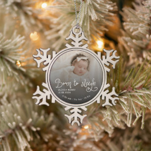Born to Sleigh Baby Photo Birth Stats Christmas Snowflake Pewter Christmas Ornament