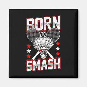Born To Smash Badminton Players Of All Levels Spor Magnet