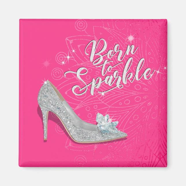 Born to Sparkle Cinderella Slipper Shoe Glitter Magnet (Front)