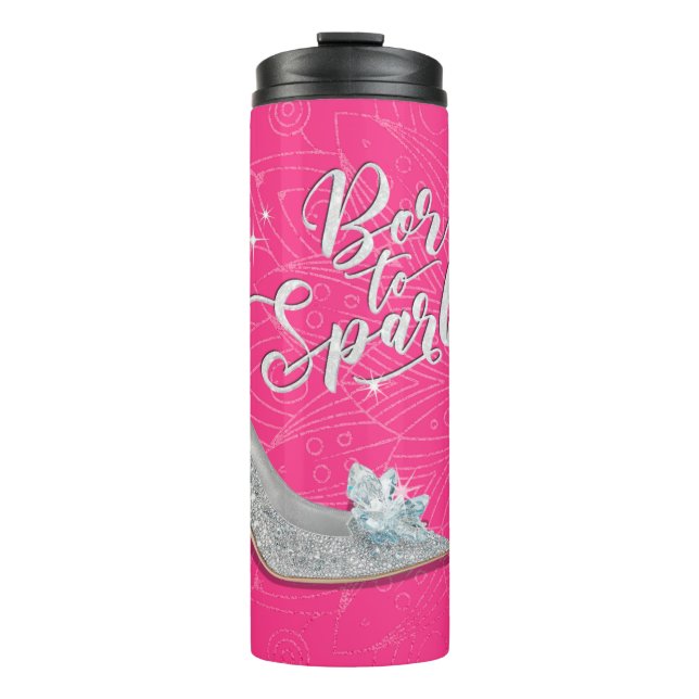 Born to Sparkle Cinderella Slipper Shoe Glitter Thermal Tumbler (Front)