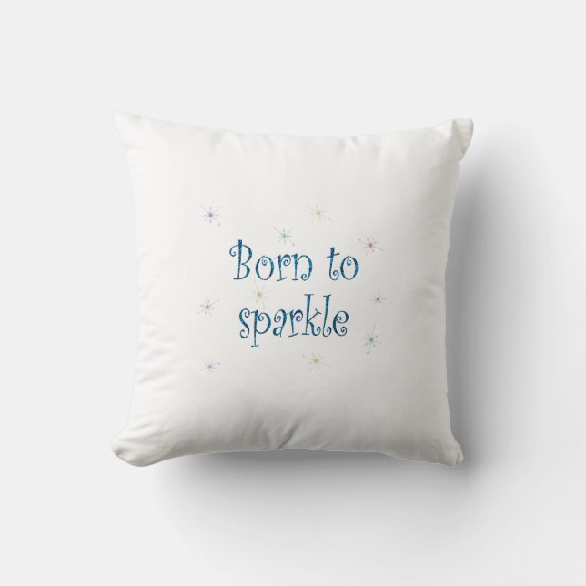Born To Sparkle Cushion (Front)