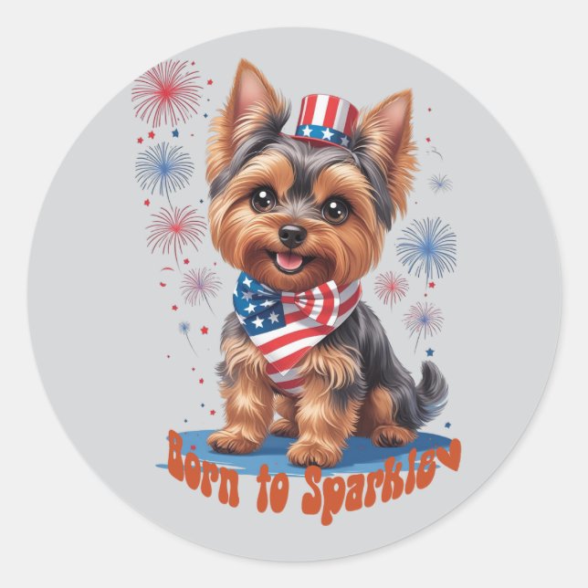 Born to Sparkle – Cute Patriotic Yorkie 4th of Jul Classic Round Sticker (Front)