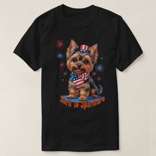 Born to Sparkle – Cute Yorkie 4th of July Patrioti T-Shirt (Design Front)