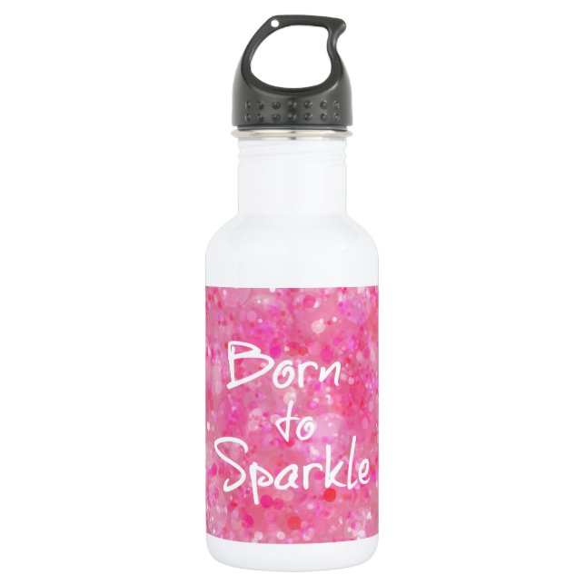 Born to Sparkle Quote 532 Ml Water Bottle (Front)