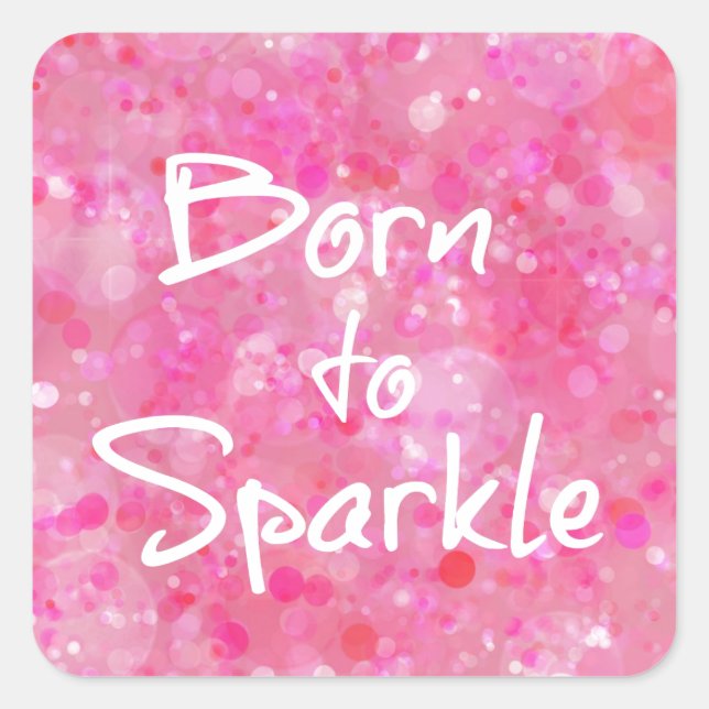 Born to Sparkle Quote Square Sticker (Front)