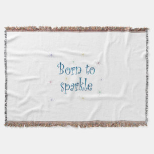 Born To Sparkle Throw Blanket