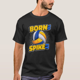 Born To Spike It Coach Team Player Trainer Volleyb T-Shirt